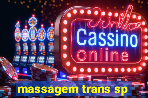 massagem trans sp